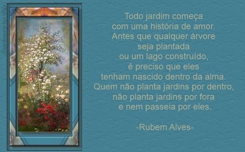 Frases De Rubem Alves No Facebook Todo Jardim Começa Com Uma