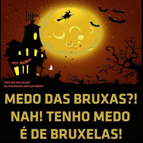 Medo das bruxas?, não!, Medo é de Bruxelas