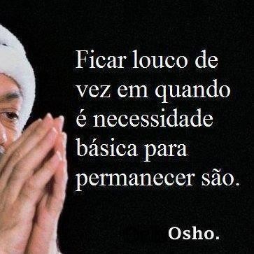 Ficar louco de vez em quando