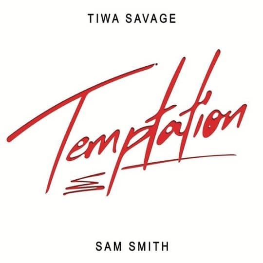 Tiwa-Savage-ft.-Sam-Smith-Temptation-540x540.jpg Tiwa-Savage-ft.-Sam-Smith-Temptation-540x540.jpg
