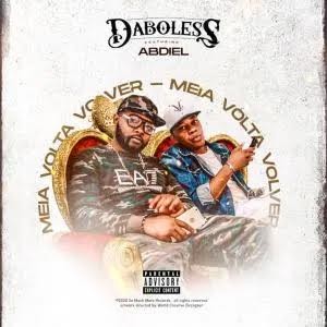 Daboless - Meia Volta Volver (feat Abdiel) - DOWNLOAD MP3 | CAMBA-NEWS